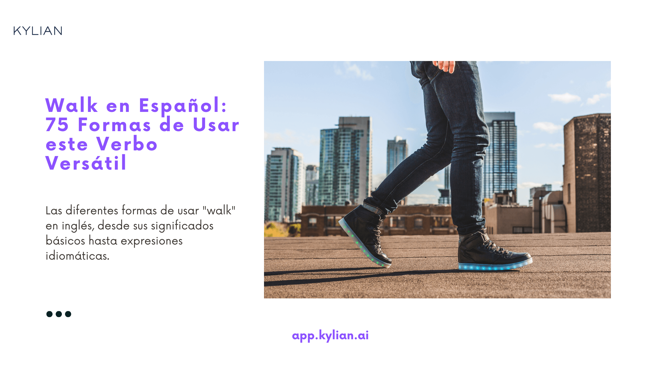 Walk en Español: 75 Formas de Usar este Verbo Versátil