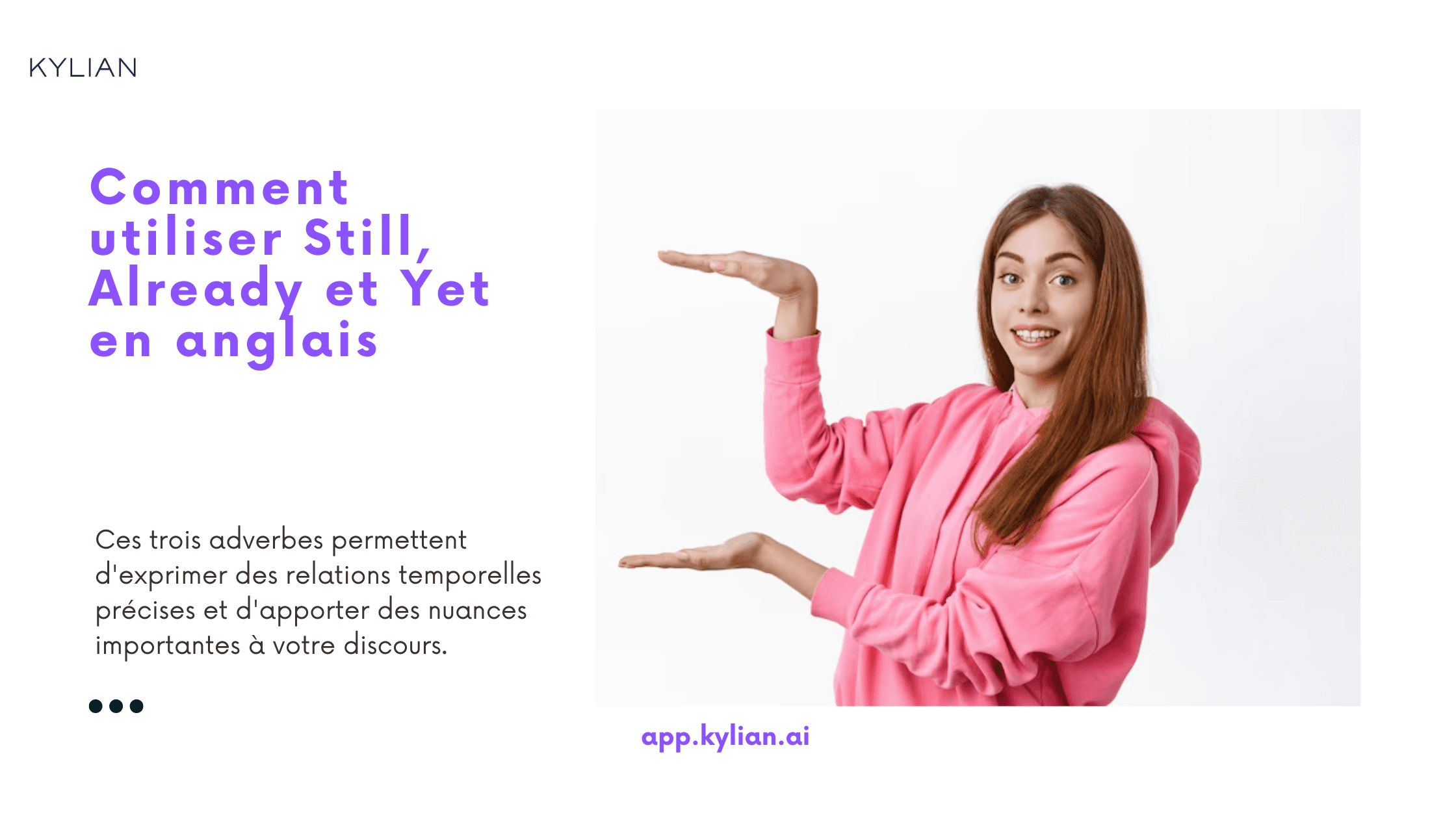 Comment utiliser Still, Already et Yet en anglais